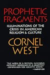 Prophetic Fragments: Illuminations of the Crisis in American Religion and Culture