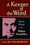 A Keeper of the Word: Selected Writings of William Stringfellow