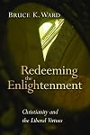Redeeming the Enlightenement: Christianity and the Liberal Virtues (Radical Traditions)