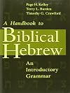 A Handbook to: Biblical Hebrew: An Introductory Grammar