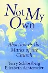 Not My Own: Abortion and the Marks of the Church