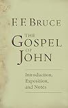 The Gospel of John: Introduction, Exposition and Notes