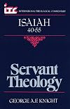 ITC - Servant Theology: A Commentary on the Book of Isaiah 40-55 (International Theological Commentary)