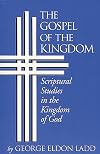 Gospel of the Kingdom: Scriptural Studies in the Kingdom of God