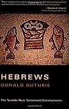 Tyndale New Testament Commentaries: Letter to the Hebrews