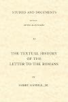 The Textual History of the Letter to the Romans (Studies and Documents)