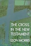 The Cross in the New Testament