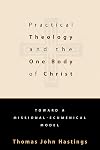 Practical Theology and the One Body of Christ: Toward a Missional-Ecumenical Model (Studies in Practical Theology)
