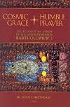Cosmic Grace, Humble Prayer: The Ecological Vision of the Green Patriarch Bartholomew I