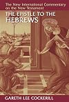 The Epistle to the Hebrews (New International Commentary on the New Testament (NICNT))