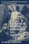 The Books of Nahum, Habakkuk, and Zephaniah (New International Commentary on the Old Testament)