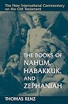 The Books of Nahum, Habakkuk, and Zephaniah (New International Commentary on the Old Testament (NICOT))