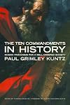 The Ten Commandments in History: Mosaic Paradigms for a Well-Ordered Society