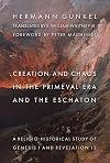 Creation and Chaos in the Primeval Era and the Eschaton: A Religio-Historical Study of Genesis 1 and Revelation 12 (The Biblical Resource Series)