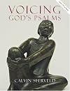 Voicing God's Psalms (Calvin Institute of Christian Worship Liturgical Studies)