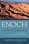 Enoch and Qumran Origins: New Light on a Forgotten Connection