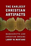 The Earliest Christian Artifacts: Manuscripts and Christian Origins