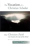 How Christian Faith Can Sustain the Life of the Mind