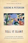Tell It Slant: A Conversation on the Language of Jesus in His Stories and Prayers