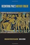 Recovering Paul's Mother Tongue: Language and Theology in Galatians