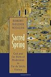 Sacred Spring: God and the Birth of Modernism in Fin De Siecle Vienna