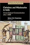 Christians and Missionaries in India: Cross-Cultural Communication Since 1500