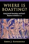 Where is Boasting?: Early Jewish Soteriology and Paul's Response in Romans 1–5