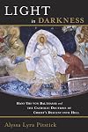 Light in Darkness: Hans Urs von Balthasar and the Catholic Doctrine of Christ's Descent into Hell
