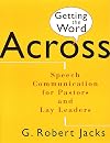 Getting the Word Across: Speech Communication for Pastors and Lay Leaders