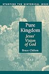 Pure Kingdom: Jesus' Vision of God (Studying the Historical Jesus)