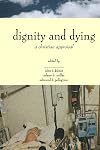 Dignity and Dying: A Christian Appraisal