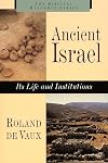 Ancient Israel: Its Life and Institutions