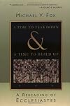 A Time to Tear Down and a Time to Build Up: A Rereading of Ecclesiastes