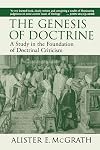 The Genesis of Doctrine: A Study in the Foundation of Doctrinal Criticism