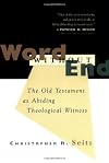 Word Without End: The Old Testament as Abiding Theological Witness