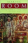 Making Room: Recovering Hospitality as a Christian Tradition