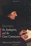 Erasmus, the Anabaptists, and the Great Commission