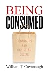 Being Consumed: Economics and Christian Desire