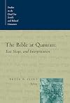 The Bible at Qumran: Text, Shape, and Interpretation (Studies in the Dead Sea Scrolls and Related Literature)
