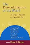The Desecularization of the World: Resurgent Religion and World Politics