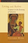 Living and Active: Scripture in the Economy of Salvation (Sacra Doctrina: Christian Theology for a Postmodern Age)