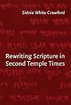 Rewriting Scripture in Second Temple Times (Studies in the Dead Sea Scrolls and Related Literature)