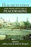 The Fragmentation of the Church and Its Unity in Peacemaking