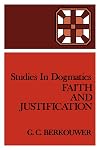 Studies in Dogmatics: Faith and Justification