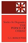Studies in Dogmatics: The Person of Christ