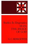 Man: The Image of God (Studies in Dogmatics)