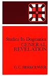 Studies in Dogmatics: General Revelation