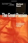 The Great Passion: An Introduction to Karl Barth's Theology