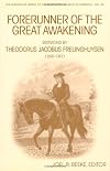 Forerunner of the Great Awakening: Sermons by Theodorus Jacobus Frelinghuysen (1691-1747) (Historical Series of the Reformed Church in America)