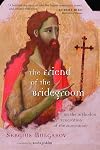 The Friend of the Bridegroom: On the Orthodox Veneration of the Forerunner